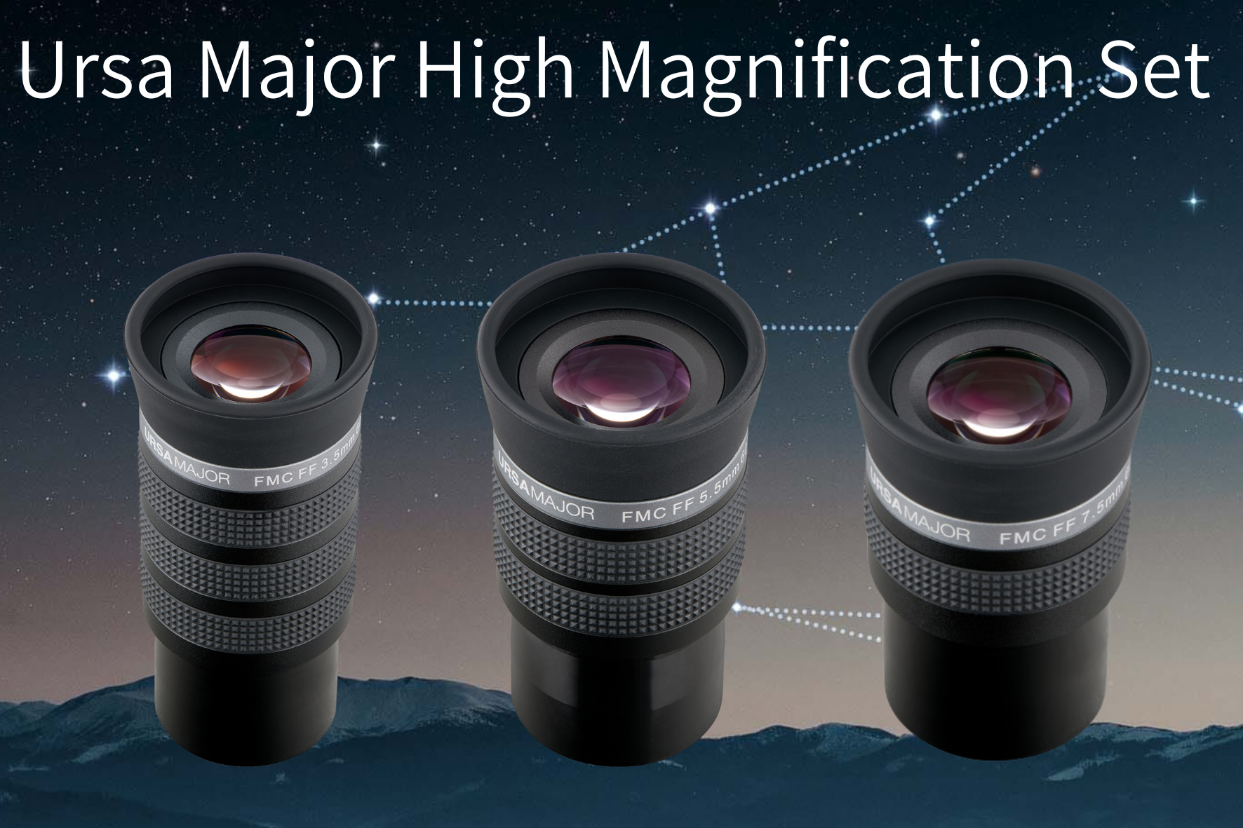 Ursa Major High Mag Eypeice Set